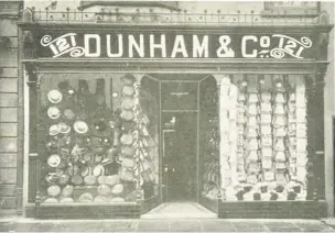  ??  ?? Dunham and Co hatters and hosiers