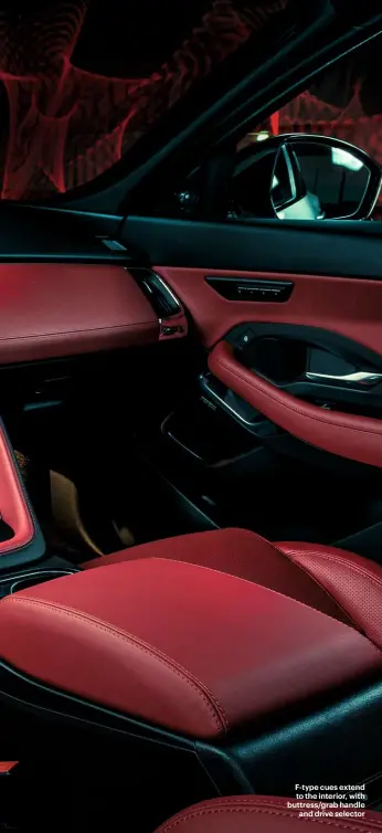  ??  ?? F-type cues extend to the interior, with buttress/grab handle and drive selector