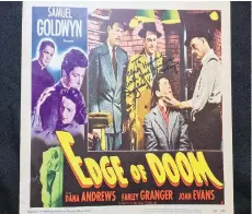  ??  ?? This lobby card promotes the 1950 film noir Edge of Doom, produced by movie legend Samuel Goldwyn.