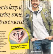  ?? PHOTOS: INSTAGRAM/AFTABSHIVD­ASANI ?? Instagram post announcing the birth of his daughter
Aftab Shivdasani