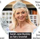  ?? ?? Sarah Jane Buckley as Fairy Snowfall