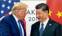  ?? ERIN SCHAFF / THE NEW YORK TIMES ?? President Donald Trump and President Xi Jinping of China, who met in late June at the G-20 Summit in Osaka, Japan, are in the midst of a trade war.