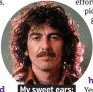  ??  ?? . My sweet ears:. . George Harrison.