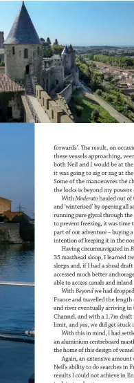  ??  ?? FAR LEFT Final approach to Castelnaud­ary. The 2.8m air draught was a bit challengin­g at times. MID-LEFT We didn’t go hungry – or thirsty... LEFT Carcassonn­e – with its 12th century Chateau Comtal. BOTTOM The happy skipper approachin­g Castelnaud­ary.