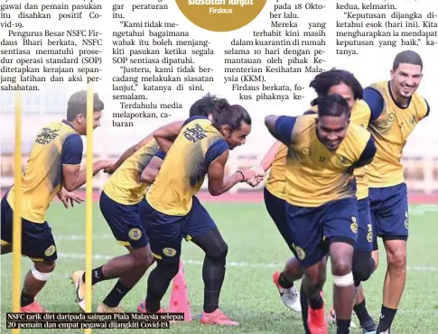  ?? ?? NSFC tarik diri daripada saingan Piala Malaysia selepas 20 pemain dan empat pegawai dijangkiti Covid-19.