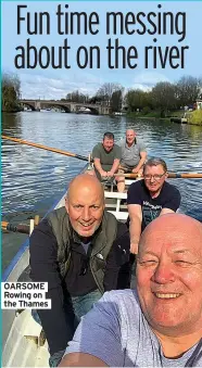  ?? ?? OARSOME Rowing on the Thames