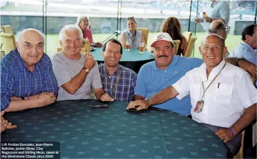  ??  ?? L-R: Froilan Gonzalez, Jean-pierre Beltoise, Jackie Oliver, Clay Regazzoni and Stirling Moss, taken at the Silverston­e Classic circa 2000