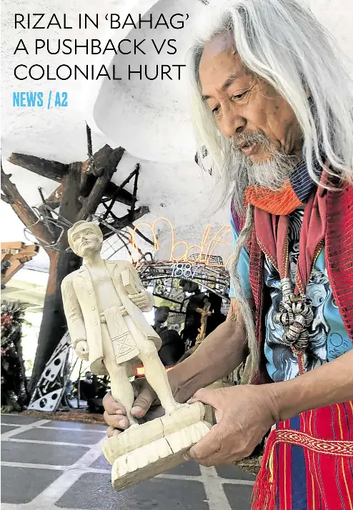 RIZAL IN ‘BAHAG’ A PUSHBACK VS COLONIAL HURT - PressReader