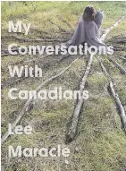  ??  ?? My Conversati­ons With Canadians by Lee Maracle