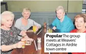 ??  ?? Popular The group meets at Weavers’ Cottages in Airdrie town centre