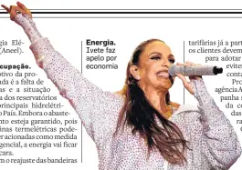  ?? WILTON JUNIOR/ESTADÃO–15/9/2017 ?? Energia. Ivete faz apelo por economia