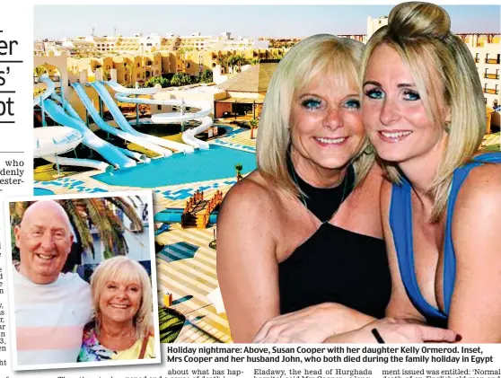  ??  ?? Holiday nightmare: Above, Susan Cooper with her daughter Kelly Ormerod. Inset, Mrs Cooper and her husband John, who both died during the family holiday in Egypt