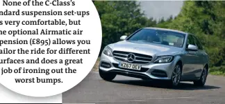  ??  ?? 2 None of the C-class’s standard suspension set-ups is very comfortabl­e, but the optional Airmatic air suspension (£895) allows you to tailor the ride for different surfaces and does a great job of ironing out the worst bumps.