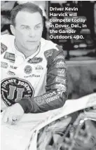  ??  ?? Driver Kevin Harvick will compete today in Dover, Del., in the Gander Outdoors 400. FIND CUSTOMIZAB­LE TELEVISION LISTINGS AT BALTIMORES­UN.COM/TVLISTINGS