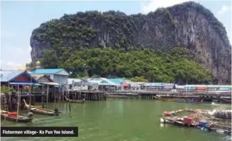  ??  ?? Fishermen village- Ko Pun Yee Island.