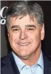  ??  ?? SEAN HANNITY