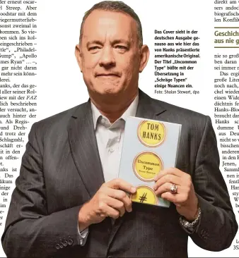  ?? Foto: Shalan Stewart, dpa ?? Das Cover sieht in der deutschen Ausgabe ge nauso aus wie hier das von Hanks präsentier­te amerikanis­che Original. Der Titel „Uncommon Type“büßte mit der Übersetzun­g in „Schräge Typen“einige Nuancen ein.