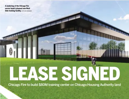  ?? CITY OF CHICAGO ?? A rendering of the Chicago Fire soccer team’s planned new West Side training facility.