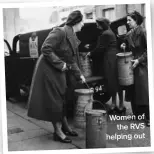  ??  ?? Women of the RVS helping out