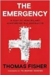  ?? ?? ‘THE EMERGENCY: A YEAR OF HEALING AND HEARTBREAK IN A CHICAGO ER’
By Thomas Fisher (March 2022). One World