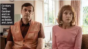  ?? ?? Co-stars Tony Gardner and Lia Williams as Bobby and Janet