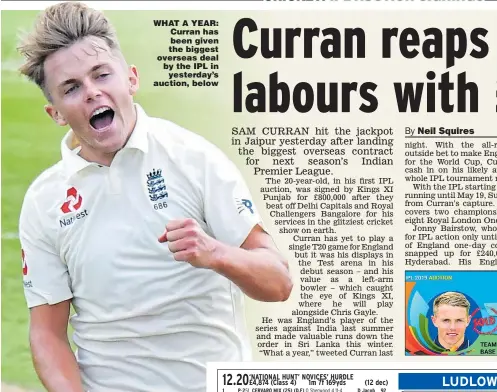  ??  ?? WHAT A YEAR: Curran has been given the biggest overseas deal by the IPL in yesterday’s auction, below
