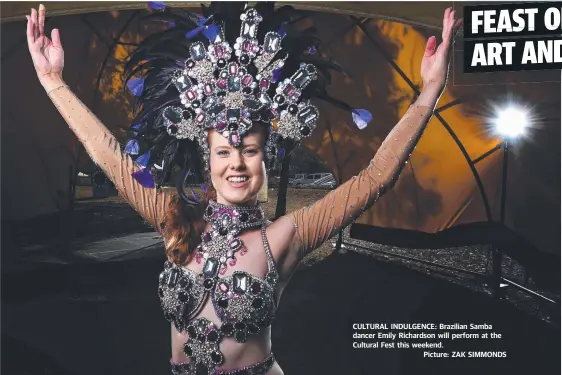  ?? CULTURAL INDULGENCE: Brazilian Samba dancer Emily Richardson will perform at the Cultural Fest this weekend.
Picture: ZAK SIMMONDS ??