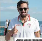  ??  ?? Alexis Santos confiante