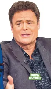  ??  ?? DONNY OSMOND