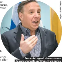  ??  ?? François Legault demeure une des personnali­tés politiques les mieux favorablem­ent perçues par les Québécois