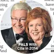  ??  ?? PALS With Cilla in 2014