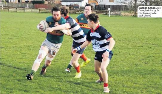  ??  ?? Back in action Alex Donaghy is happy for Cambuslang to be back playing