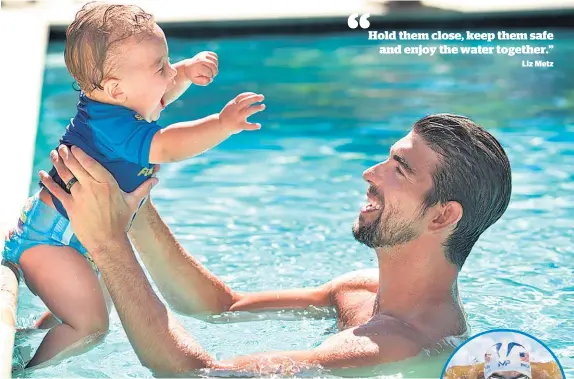  ??  ?? Olympic swimmer Michael Phelps, right, and baby son Boomer, 18 months, show how to get water-ready for summer.