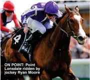  ?? ?? ON POINT: Point Lonsdale ridden by jockey Ryan Moore