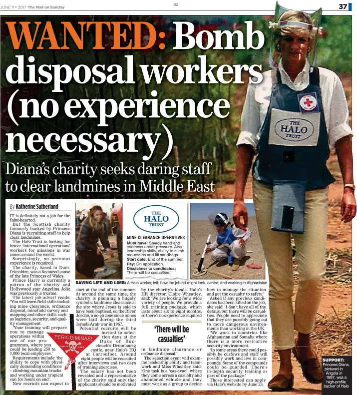  ??  ?? SAVING LIFE AND LIMB: A Halo worker, left; how the job ad might look, centre; and working in Afghanista­n Princess Diana, pictured in Angola in 1997, was a high-profile backer of Halo