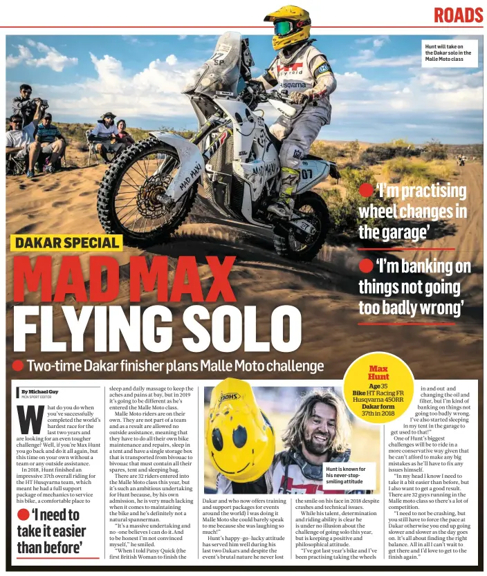  ??  ?? Hunt is known for his never-stopsmilin­g attitude Hunt will take on the Dakar solo in the Malle Moto class