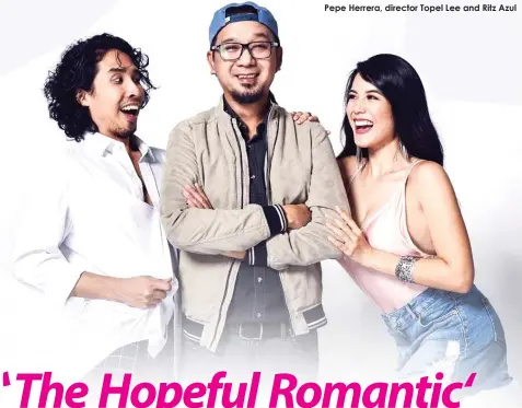  ??  ?? Pepe Herrera, director Topel Lee and Ritz Azul