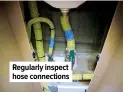  ??  ?? Regularly inspect hose connection­s