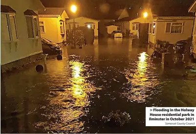  ?? Somerset County Council ?? > Flooding in the Holway House residentia­l park in Ilminster in October 2021