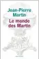  ?? ?? ★★★☆☆ LE MONDE DES MARTIN JEAN-PIERRE MARTIN 736 P., L’OLIVIER, 25,90 €. EN LIBRAIRIES
LE 4 FÉVRIER.