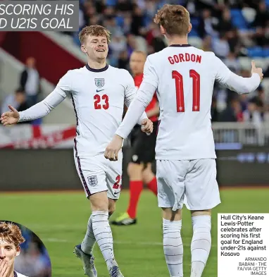  ?? ARMANDO BABANI - THE FA/VIA GETTY IMAGES ?? Hull City’s Keane Lewis-potter celebrates after scoring his first goal for England under-21s against Kosovo