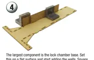  ??  ?? 4
The largest component is the lock chamber base. Set this on a flat surface and start adding the walls. Square blocks ensure the model goes together neatly with all the walls vertical.