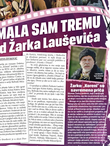  ??  ?? Laušević igra Aćima
Katića