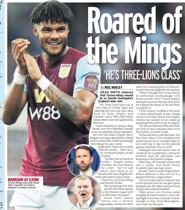  ??  ?? BARGAIN AT £20M Tyrone Mings only cost Aston Villa ‘a quarter of a Harry Maguire’ in today’s money