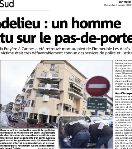  ?? (photos A.C. et G.T.) ?? Dans la nuit de vendredi à samedi, les policiers municipaux de Mandelieu ont établi un périmètre de sécurité autour de la résidence les Alizés, avec interdicti­on pour les résidents d’en sortir, jusqu’au petit matin. Les gendarmes de la SR Marseille ont...