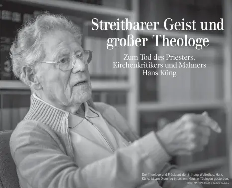  ?? FOTO: MATHIAS MARX / IMAGO IMAGES ?? Der Theologe und Präsident der Stiftung Weltethos, Hans Küng, ist am Dienstag in seinem Haus in Tübingen gestorben.