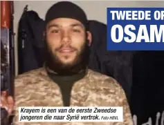  ?? Foto HBVL ?? Krayem is een van de eerste Zweedse jongeren die naar Syrië vertrok.