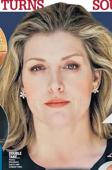  ?? ?? DOUBLE TAKE...
Penny Mordaunt had to edit original video