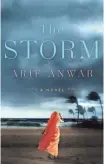  ?? BOOKS VIA AP ATRIA ?? “The Storm: a Novel” (Atria Books), by Arif Anwar