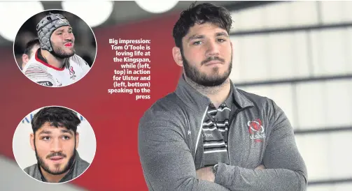  ??  ?? Big impression: Tom O’Toole is loving life at the Kingspan,while (left, top) in action for Ulster and (left, bottom) speaking to thepress